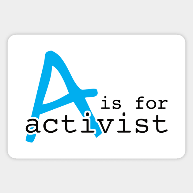 A Is For Activist | Youth Activism Design | Young Activist Gift Sticker by Forest & Outlaw